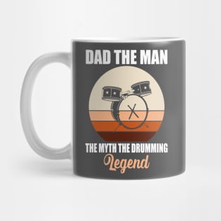 Dad The Man The Myth The Drumming Legend Mug